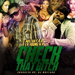 ดาวน์โหลดและฟังเพลง Check That B*tch (Explicit) พร้อมเนื้อเพลงจาก Mistah F.A.B.