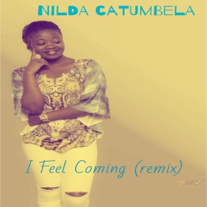 อัลบัม I Feel Coming (Remix) ศิลปิน Nilda Catumbela