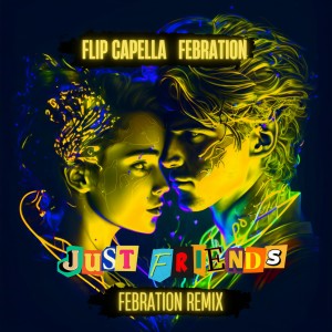 อัลบัม Just Friends (Febration Remix) ศิลปิน Flip Capella