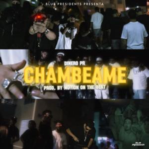 收聽Dineropr的CHAMBEAME (feat. MOTION On The Beat) (Explicit)歌詞歌曲