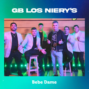 收聽GB LOS NIERY'S的Bebe Dame歌詞歌曲
