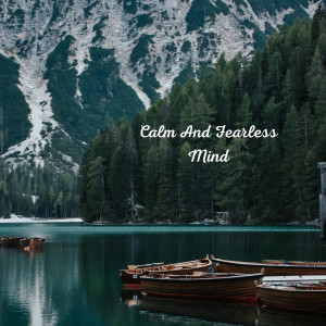 Musica Relajante的專輯Calm And Fearless Mind