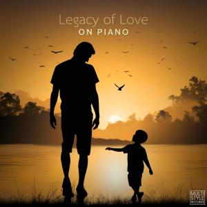 ดาวน์โหลดและฟังเพลง Legacy of Love, in E-Flat Major พร้อมเนื้อเพลงจาก On Piano