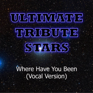 收聽Ultimate Tribute Stars的Rihanna - Where Have You Been (Vocal Version)歌詞歌曲