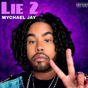 Mychael Jay的專輯Lie 2 (Explicit)