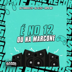 É No 12 ou Na Marcone (Explicit) dari DJ Turossi ZS