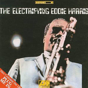 Eddie Harris的專輯The Electrifying Eddie Harris / Plug Me In