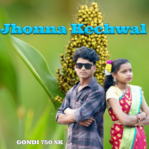 Album Jhonna Kechwal from GONDI 750 SK