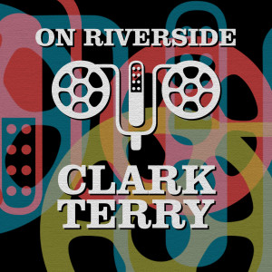 อัลบัม On Riverside: Clark Terry ศิลปิน Clark Terry