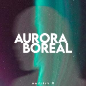 Dengarkan Aurora Boreal (Explicit) lagu dari Andrick G dengan lirik