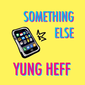 Dengarkan Something Else (Radio Version) lagu dari Yung Heff dengan lirik
