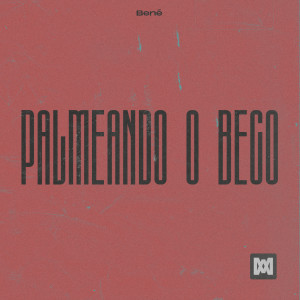 ดาวน์โหลดและฟังเพลง Palmeando o Beco พร้อมเนื้อเพลงจาก Bené