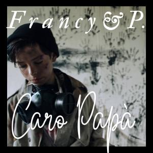 收聽Francy的Caro Papà (feat. Daniele Abate)歌詞歌曲