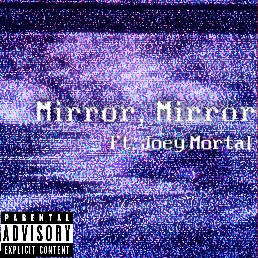 Mirror Mirror (feat. Joey Mortal) (Explicit)