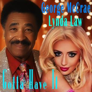 ดาวน์โหลดและฟังเพลง Gotta Have It พร้อมเนื้อเพลงจาก George McCrae