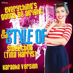 收聽Ameritz Karaoke Standards的Everything's Gonna Be Alright (In the Style of Sweetbox (Tina Harris) ) [Karaoke Version] (其他)歌詞歌曲