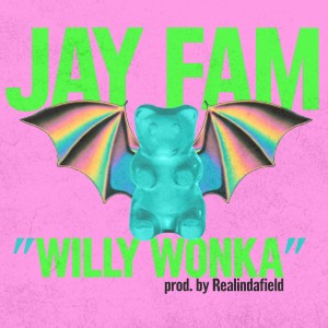 收聽Jay Fam的Willy Wonka歌詞歌曲