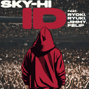 Sky-Hi的專輯ID feat. RYOKI (BE:FIRST) , RYUKI (MAZZEL) , JIMMY (PSYCHIC FEVER) , FELIP