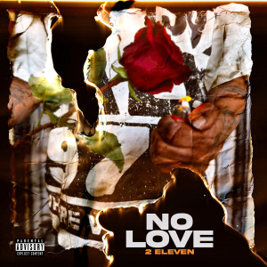 收聽2 Eleven的No Love (Explicit)歌詞歌曲