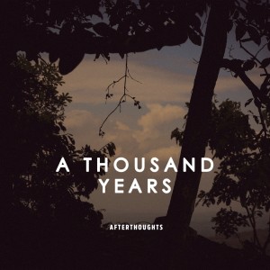 ดาวน์โหลดและฟังเพลง Afterthoughts พร้อมเนื้อเพลงจาก A Thousand Years