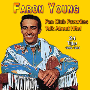 Faron Young - Fan Club Favorites (Talk About Hits (1959-1961))