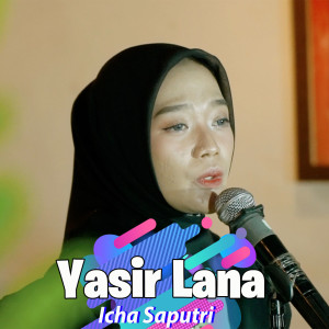 YASIR LANA dari Icha Saputri