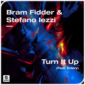 อัลบัม Turn It Up (feat. Enlery) ศิลปิน Bram Fidder