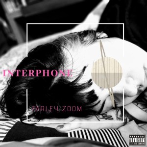 ดาวน์โหลดและฟังเพลง Interphone (Explicit) พร้อมเนื้อเพลงจาก Farley Zoom