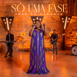 收聽Jéssica Augusto的Só uma Fase歌詞歌曲