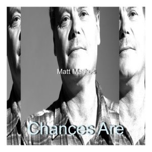 Matt Mathus的專輯Chances Are