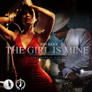 收听Jon Saxx的The Girl Is Mine (feat. Morgan Heritage)歌词歌曲