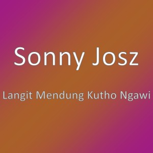 Album Langit Mendung Kutho Ngawi oleh Sonny Josz