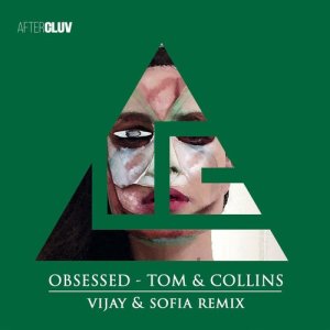 ดาวน์โหลดและฟังเพลง Obsessed (Vijay & Sofia Remix) พร้อมเนื้อเพลงจาก Tom & Collins