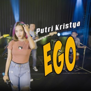 Dengarkan Ego lagu dari Putri Kristya dengan lirik