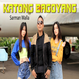 Album Katong Bagoyang oleh SARMAN WALLA