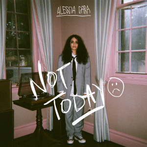 收聽Alessia Cara的Not Today歌詞歌曲