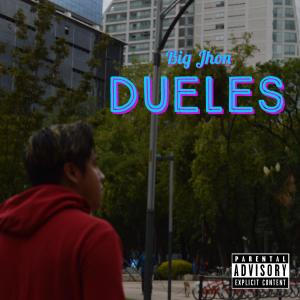ดาวน์โหลดและฟังเพลง Dueles (Explicit) พร้อมเนื้อเพลงจาก Big Jhon