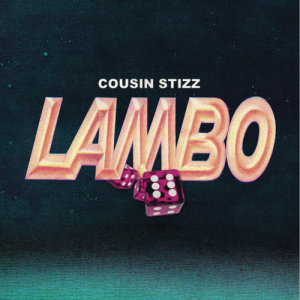 ดาวน์โหลดและฟังเพลง Lambo (Clean) พร้อมเนื้อเพลงจาก Cousin Stizz