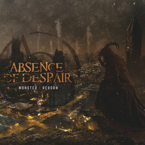 收聽Absence of Despair的Monster : Reborn (feat. Mark Hunter) (Explicit)歌詞歌曲