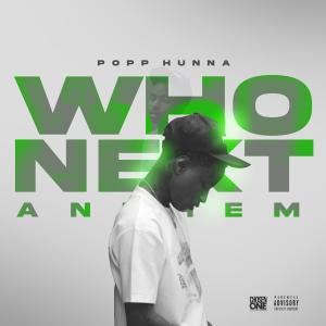 อัลบัม Who Next Anthem (Explicit) ศิลปิน Popp Hunna