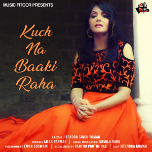 收聽Urmila Varu的Kuch Na Baaki Raha (Female Version)歌詞歌曲