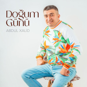 Listen to Doğum Günü song with lyrics from Abdul Xalid