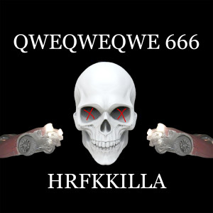 收聽HRFKKILLA的Qweqweqwe 666歌詞歌曲