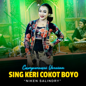 Dengarkan Sing Keri Cokot Boyo lagu dari Niken Salindry dengan lirik