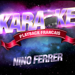 ดาวน์โหลดและฟังเพลง Le Sud — Karaoké Avec Chant Témoin — Rendu Célèbre Par Nino Ferrer พร้อมเนื้อเพลงจาก Karaoke