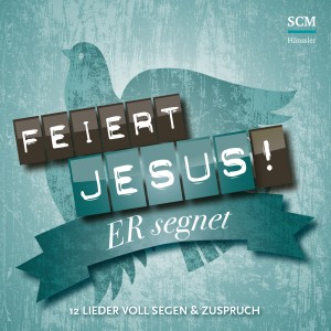 Feiert Jesus!的專輯Er segnet - 12 Lieder voll Segen & Zuspruch