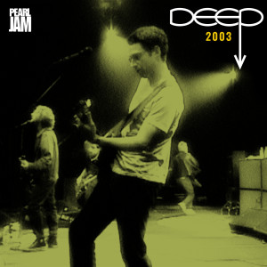 DEEP: 2003 (Explicit) dari Pearl Jam