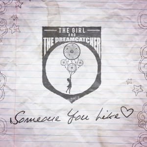 ดาวน์โหลดและฟังเพลง Someone You Like พร้อมเนื้อเพลงจาก The Girl and the Dreamcatcher
