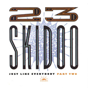 23 Skidoo的專輯Just Like Everybody Part Two