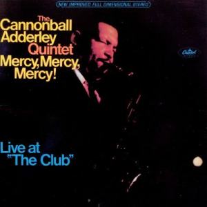 收聽Cannonball Adderley的Mercy, Mercy, Mercy (Remix)歌詞歌曲